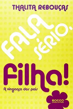 Livro Fala Sério, Filha! A Vingança dos Pais - Resumo, Resenha, PDF, etc.