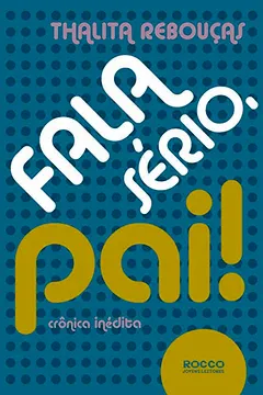 Livro Fala Sério, Pai! Crônica Inédita - Resumo, Resenha, PDF, etc.