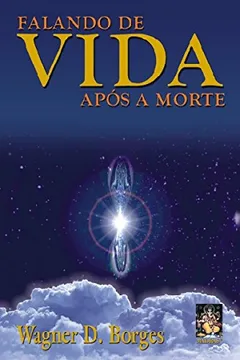 Livro Falando de Vida Apos a Morte - Resumo, Resenha, PDF, etc.