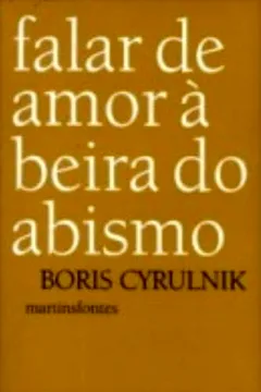 Livro Falar de Amor à Beira do Abismo - Resumo, Resenha, PDF, etc.