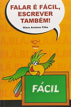 Livro Falar É Fácil, Escrever Também! - Resumo, Resenha, PDF, etc.