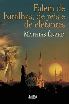 Livro Falem De Batalhas, De Reis E De Elefantes - Formato Convencional - Resumo, Resenha, PDF, etc.