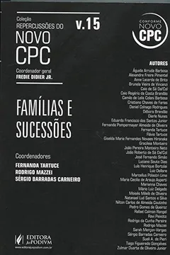 Livro Famílias e Sucessões - Volume 15. Coleção Repercussões do Novo CPC - Resumo, Resenha, PDF, etc.
