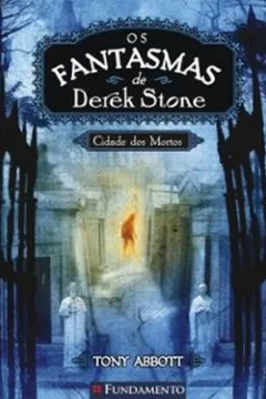 Livro Fantasmas de Derek Stone 1. Cidade dos Mortos - Resumo, Resenha, PDF, etc.