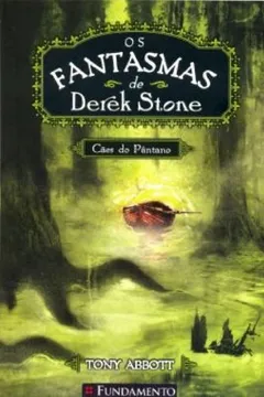 Livro Fantasmas de Derek Stone 2. Cães do Pântano - Resumo, Resenha, PDF, etc.