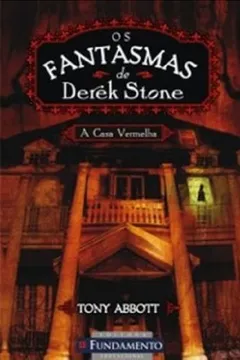 Livro Fantasmas de Derek Stone 3. A Casa Vermelha - Resumo, Resenha, PDF, etc.