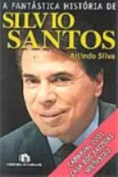 Livro Fantástica História De Silvio Santos - Resumo, Resenha, PDF, etc.