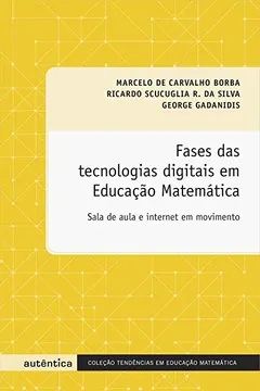 Livro Fases das Tecnologias Digitais em Educação Matemática - Resumo, Resenha, PDF, etc.
