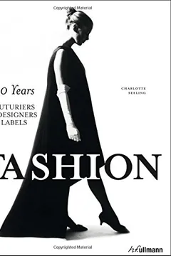 Livro Fashio: 150 Years of Couturiers, Designers, Labels - Resumo, Resenha, PDF, etc.