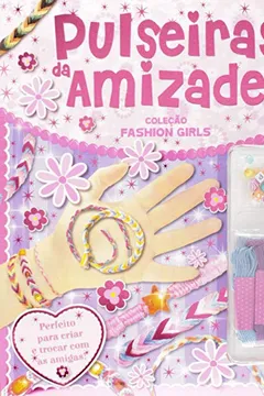 Livro Fashion Girls. Pulseiras Decoradas - Resumo, Resenha, PDF, etc.