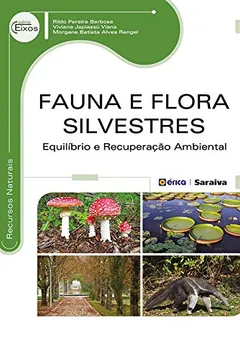 Livro Fauna e Flora Silvestres. Equilíbrio e Recuperação Ambiental - Resumo, Resenha, PDF, etc.