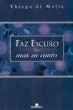 Capa do livro Faz Escuro Mas Eu Canto