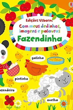 Livro Fazendinha. Com Meus Dedinhos, Imagens e Palavras - Resumo, Resenha, PDF, etc.