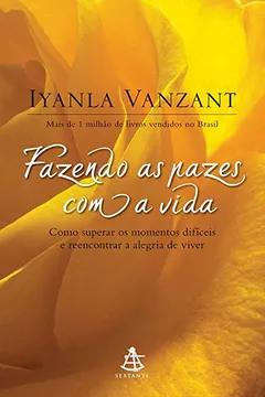 Livro Fazendo as Pazes com a Vida - Resumo, Resenha, PDF, etc.
