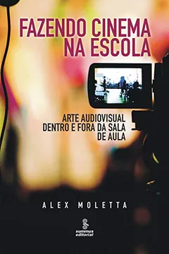 Livro Fazendo Cinema na Escola - Resumo, Resenha, PDF, etc.