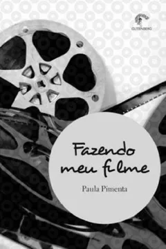 Livro Fazendo Meu Filme - Resumo, Resenha, PDF, etc.