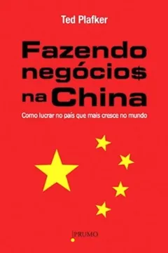 Livro Fazendo Negócios Na China - Resumo, Resenha, PDF, etc.