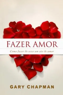 Livro Fazer Amor - Resumo, Resenha, PDF, etc.