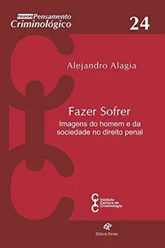 Livro Fazer Sofrer: Imagens do Homem e da Sociedade no Direito Penal - Resumo, Resenha, PDF, etc.
