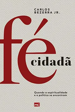 Livro Fé Cidadã. Quando a Espiritualidade e a Política Se Encontram - Resumo, Resenha, PDF, etc.