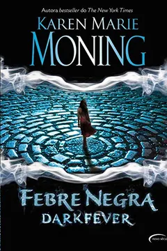 Livro Febre Negra (Dark Fever) - Resumo, Resenha, PDF, etc.