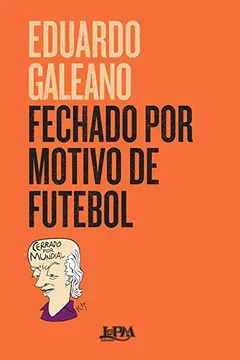Livro Fechado por motivo de futebol - Resumo, Resenha, PDF, etc.