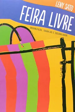 Livro Feira Livre. Organização Trabalho e Sociabilidade - Resumo, Resenha, PDF, etc.