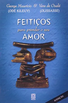 Livro Feitiços para Prender o Seu Amor - Resumo, Resenha, PDF, etc.