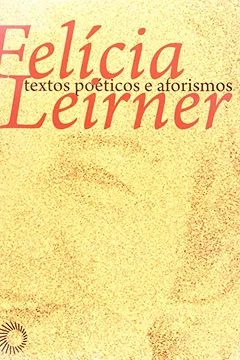 Livro Felícia Leirner. Textos Poéticos e Aforismos - Resumo, Resenha, PDF, etc.