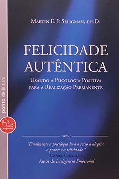 Livro Felicidade Autêntica - Resumo, Resenha, PDF, etc.
