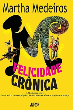 Livro Felicidade Crônica - Formato Convencional - Resumo, Resenha, PDF, etc.