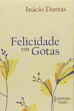 Livro Felicidade em Gotas - Resumo, Resenha, PDF, etc.