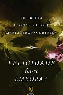 Livro Felicidade Foi-se Embora? - Resumo, Resenha, PDF, etc.