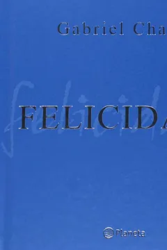 Livro Felicidade - Resumo, Resenha, PDF, etc.