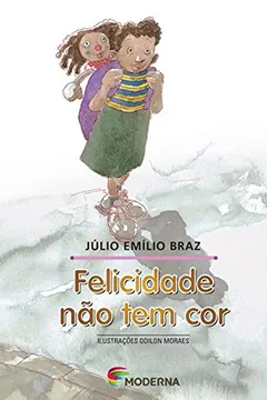 Livro Felicidade não Tem Cor - Coleção Girassol - Resumo, Resenha, PDF, etc.