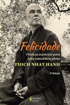 Livro Felicidade. Práticas Essenciais Para Uma Consciência Plena - Resumo, Resenha, PDF, etc.