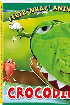 Livro Feliz Nhac Aniversário Crocodilo! Brincando com Fantoches - Resumo, Resenha, PDF, etc.