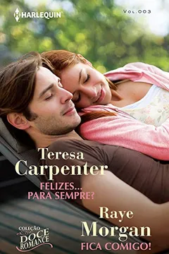 Livro Felizes... Para Sempre? + Fica Comigo! - Coleção Doce Romance 3 - Resumo, Resenha, PDF, etc.