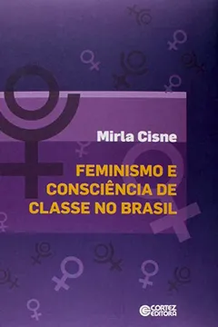 Livro Feminismo e Consciência de Classe no Brasil - Resumo, Resenha, PDF, etc.