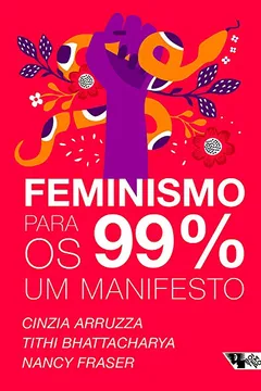 Livro Feminismo Para os 99%. Um Manifesto - Resumo, Resenha, PDF, etc.