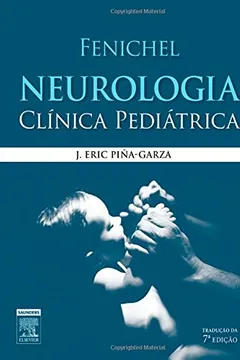 Livro Fenichel Neurologia Clínica Pediátrica - Resumo, Resenha, PDF, etc.
