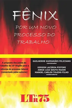 Livro Fênix. Por Um Novo Processo do Trabalho - Resumo, Resenha, PDF, etc.