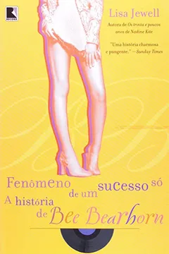 Livro Fenômeno De Um Sucesso Só. A História De Bee Bearhorn - Resumo, Resenha, PDF, etc.