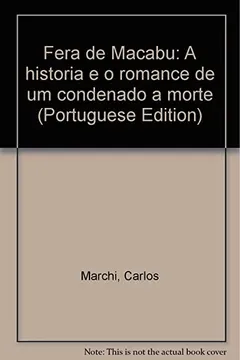 Livro Fera De Macabu. A Historia E O Romance De Um Condenado A Mort - Resumo, Resenha, PDF, etc.