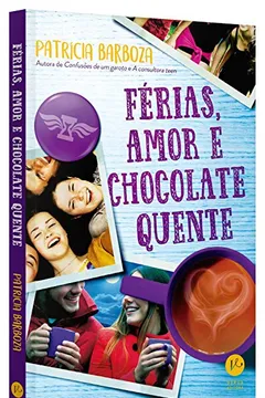 Livro Férias, Amor e Chocolate Quente - Resumo, Resenha, PDF, etc.
