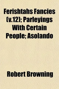 Livro Ferishtahs Fancies (V.12); Parleyings with Certain People; Asolando - Resumo, Resenha, PDF, etc.