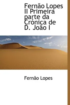 Livro Fern O Lopes II Primeira Parte Da Cr Nica de D. Jo O I - Resumo, Resenha, PDF, etc.