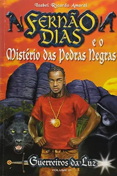 Livro Fernao Dias E O Misterio Das Pedras Negras - Resumo, Resenha, PDF, etc.