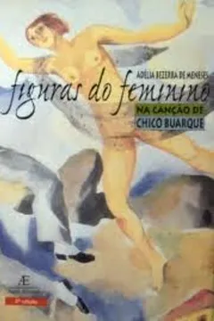 Capa do livro Figuras Do Feminino Na Canção De Chico Buarque