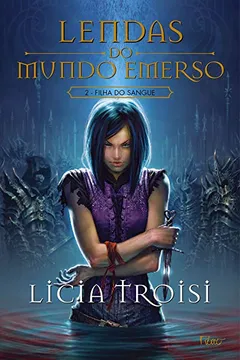 Livro Filha Do Sangue - Volume 2. Coleção Lendas do Mundo Emerso - Resumo, Resenha, PDF, etc.